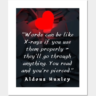 Aldous Leonard Huxley quote on the power of words: “Words can be like X-rays if you use them properly..” Posters and Art